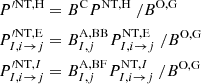 $$ \begin{aligned}&P^{\prime \mathrm{NT,H} }=B^{\mathrm{C} } P^{\mathrm{NT,H} }~/B^{\mathrm{O,G} }\nonumber \\&P^{\prime \mathrm{NT,E} }_{I,i \rightarrow j}=B^{\mathrm{A,BB} }_{I,j} P^{\mathrm{NT,E} }_{I,i \rightarrow j}~/B^{\mathrm{O,G} }\nonumber \\&P^{\prime {\mathrm{NT} },I}_{I,i \rightarrow j}=B^{\mathrm{A,BF} }_{I,j} P^{{\mathrm{NT} },I}_{I,i \rightarrow j}~/B^{\mathrm{O,G} } \end{aligned} $$