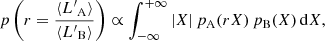 $$ \begin{aligned} p \left( r = \frac{\langle {L{^\prime }}_{\rm A} \rangle }{\langle {L{^\prime }}_{\rm B} \rangle } \right) \propto \int _{- \infty }^{+ \infty } |X| \, p_{\rm A}(r X) \, p_{\rm B}(X) \, \mathrm{d}X, \end{aligned} $$