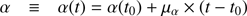$$ \begin{aligned} \alpha&\equiv&\alpha (t)=\alpha (t_0)+\mu _{\alpha }\times (t-t_{0}) \end{aligned} $$