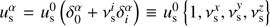 $ u_{\mathrm{s}}^{\alpha}=u_{\mathrm{s}}^{0}\left(\delta_{0}^{\alpha}+\nu_{\mathrm{s}}^{i}\delta_{i}^{\alpha}\right)\equiv u_{\mathrm{s}}^{0}\left\{ 1,\nu_{\mathrm{s}}^{x},\nu_{\mathrm{s}}^{\mathit{y}},\nu_{\mathrm{s}}^{z}\right\} $