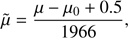 $$ \begin{aligned} \tilde{\mu }=\frac{\mu -\mu _{0}+0.5}{1966}, \end{aligned} $$