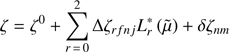 $$ \begin{aligned} \zeta =\zeta ^{0}+\sum _{r\,=\,0}^{2}\Delta \zeta _{rfnj}L_{r}^{*} \left(\tilde{\mu }\right)+\delta \zeta _{nm} \end{aligned} $$