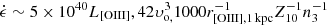 $ \dot{\epsilon} \sim 5 \times 10^{40} L_{\mathrm{[OIII]}}, 42 \upsilon^{3}_{\mathrm{o,}}1000 r^{-1}_{\mathrm{[OIII], 1\,kpc}} Z_{10}^{-1} n_{3}^{-1} $