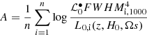$ A = \frac{1}{n} \sum_{i=1}^{n} \log \frac{{\mathcal{L}^{\bullet}_{\mathrm{0}}} FWHM_{\mathrm{i,1000}}^{4} }{L_{\mathrm{0,i}}(z, H_{0}, \Omega s) } $
