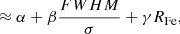$ \approx \alpha + \beta\frac{{FWHM}}{\sigma}+\gamma{R}_{\mathrm{Fe}}, $