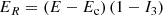 $$ \begin{aligned} E_{R}=(E-E_{\rm c}) \, (1-I_3) \end{aligned} $$