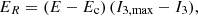 $$ \begin{aligned} E_{R}=(E-E_{\rm c}) \, (I_{3,\mathrm{max}}-I_3), \end{aligned} $$