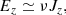 $$ \begin{aligned} E_z \simeq \nu J_z, \end{aligned} $$