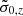 $ \tilde{\sigma}_{0,z} $