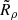 $ \tilde{R}_{\rho} $