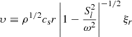 Mathematical equation: $$ \begin{aligned}& \upsilon \equiv \rho ^{1/2}c_{\mathrm{s}}r \left| 1-\frac{S_l^2}{\omega ^2} \right| ^{-1/2} \xi _r \end{aligned} $$