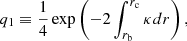 Mathematical equation: $$ \begin{aligned} q_1&\equiv \frac{1}{4} \exp \left( -2 \int _{r_{\mathrm{b}}}^{r_{\mathrm{c}}} \kappa {d}r\right),\end{aligned} $$