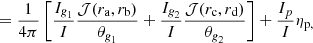 Mathematical equation: $$ \begin{aligned}&= \frac{1}{4\pi } \left[ \frac{I_{\textit{g}_1}}{I} \frac{{\mathcal{J} }(r_{\mathrm{a}},r_{\mathrm{b}})}{\theta _{\textit{g}_1}} + \frac{I_{\textit{g}_2}}{I} \frac{{\mathcal{J} }(r_{\mathrm{c}},r_{\mathrm{d}})}{\theta _{\textit{g}_2}} \right] + \frac{I_{p}}{I} \eta _{\mathrm{p,}} \end{aligned} $$