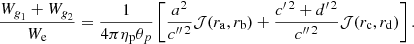 Mathematical equation: $$ \begin{aligned} \frac{W_{\textit{g}_1}+W_{\textit{g}_2}}{W_{\mathrm{e}}} = \frac{1}{4\pi \eta _{\mathrm{p}}\theta _{p}} \left[ \frac{a^2}{c{^{\prime \prime \,2}}}{\mathcal{J} }(r_{\mathrm{a}},r_{\mathrm{b}}) + \frac{{c{^{\prime \,2}}}+{d{^{\prime \,2}}}}{c{^{\prime \prime \,2}}}{\mathcal{J} }(r_{\mathrm{c}},r_{\mathrm{d}}) \right]. \end{aligned} $$