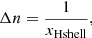 Mathematical equation: $$ \begin{aligned} \Delta n = \frac{1}{x_{\mathrm{Hshell}}}, \end{aligned} $$
