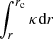 Mathematical equation: $ \int_{r}^{{{r}_{\text{c}}}}{\kappa \text{d}r} $