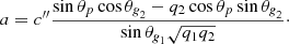 Mathematical equation: $$ \begin{aligned} \displaystyle a&= {c^{\prime \prime }} \frac{\sin \theta _{p}\cos \theta _{\textit{g}_2}-q_2\cos \theta _{p}\sin \theta _{\textit{g}_2}}{\sin \theta _{\textit{g}_1}\sqrt{q_1 q_2}}\cdot \end{aligned} $$