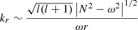 Mathematical equation: $$ \begin{aligned} k_{r}\sim \frac{\sqrt{l(l+1)}\left| N^2-\omega ^2 \right|^{1/2}}{\omega r} \end{aligned} $$