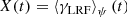 $ X(t)=\left < \gamma_\textsc{LRF}\right > _\psi(t) $