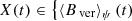 $ X(t)\in\left\{\left < B_\text{ ver}\right > _\psi(t)\right. $