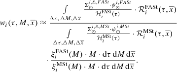 $$ \begin{aligned} w_i( \tau , M,\overline{x})&\approx \frac{ \int \limits _{{\Delta } \tau , \, {\Delta } M, {\Delta } \overline{x}} \frac{\Sigma ^{i,{\triangle },FASt}_{\odot } \cdot \psi ^{i,FASt}_{\odot } }{{\mathcal{H} }_i^\mathrm{FASt}(\tau )}\cdot {\mathcal{R} }_i^\mathrm{FASt}(\tau ,\overline{x})}{\int \limits _{{\Delta } \tau , {\Delta } M,{\Delta } \overline{x}} \frac{\Sigma ^{i,{\triangle },MSt}_{\odot } \cdot \psi ^{i,MSt}_{\odot } }{{\mathcal{H} }_i^{\mathrm{MSt}}(\tau )}\cdot {\mathcal{R} }_i^{\mathrm{MSt}}(\tau ,\overline{x}) } \nonumber \\&\quad \cdot \frac{ \xi _i^\mathrm{FASt}(M) \cdot M \cdot \mathrm{d}\tau \, \mathrm{d}M \, \mathrm{d}\overline{x}}{ \xi _i^{\mathrm{MSt}}(M) \cdot M \cdot \mathrm{d}\tau \, \mathrm{d}M \, \mathrm{d}\overline{x}}. \end{aligned} $$