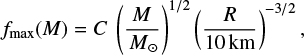 $$ \begin{equation} {f_{\max}}(M)=C~\left({M\over\,M_\odot}\right)^{1/2}\left({R\over 10\,{\rm km}}\right)^{-3/2}, \end{equation} $$