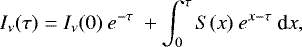 Mathematical equation: \begin{equation*} I_{\nu}(\tau) = I_{\nu}(0) \ e^{- \tau} \ + \int_0^{\tau} S(x) \ e^{x - \tau} \ \textrm{d}x, \end{equation*}