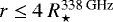 $r \leq 4~R^{\textrm{338 GHz}}_{\star}$