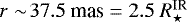 $r \sim\!37.5~\textrm{mas} = 2.5~R^{\textrm{IR}}_{\star}$