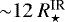 ${\sim}12~R^{\textrm{IR}}_{\star}$