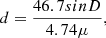 $$ d=\frac{46.7sinD}{4.74\mu}, $$