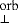 $_{\perp}^{\mathrm{orb}}$