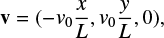 Mathematical equation: $ \begin{equation} {\bf v} = (-{\it v}_0 \frac{x}{L}, {\it v}_0 \frac{{\it y}}{L}, 0), \end{equation} $