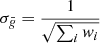 $$ \begin{aligned} \sigma _{\bar{{ g}}}=\frac{1}{\sqrt{\sum _i w_i}} \end{aligned} $$