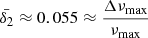 $ \bar{\delta_2}\approx0.055\approx\frac{\Delta\nu_{\max}}{\nu_{\max}} $