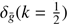 $ \delta_{\bar{\mathit{g}}}(k=\frac{1}{2}) $