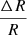 $ \frac{\Delta R}{R} $