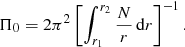 $$ \begin{aligned} \Pi _0= 2 \pi ^2 \left[\int _{r_1}^{r_2} \frac{N}{r}\,\mathrm{d}r\right]^{-1}. \end{aligned} $$