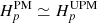 $ H_p^{{\rm{PM}}} \simeq H_p^{{\rm{UPM}}} $