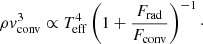 $$ \begin{aligned} \rho v_{\rm conv}^3 \propto T^4_{\rm eff}\left(1 + \displaystyle {\frac{F_{\rm rad}}{F_{\rm conv}}}\right)^{-1}\cdot \end{aligned} $$