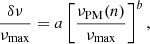 $$ \begin{aligned} \frac{\delta \nu }{\nu _{\rm max}} = a \left[\frac{\nu _{\rm PM}(n)}{\nu _{\rm max}}\right]^b, \end{aligned} $$
