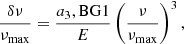 $$ \begin{aligned} \frac{\delta \nu }{\nu _{\rm max}} = \frac{a_{3},\mathrm{BG1}}{E} \left(\frac{\nu }{\nu _{\rm max}}\right)^3, \end{aligned} $$
