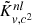 $ \tilde{K}_{v, c^2}^{nl} $
