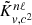 $ \tilde{K}_{v, c^2}^{n\ell} $