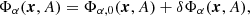 $$ \begin{aligned} \Phi _\alpha (\boldsymbol{x}, A) = \Phi _{\alpha ,0} (\boldsymbol{x},A) + \delta \Phi _\alpha (\boldsymbol{x},A), \end{aligned} $$