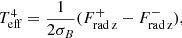 $$ \begin{aligned} T_{\rm eff}^4=\frac{1}{2\sigma _B}(F_{\rm rad\,z}^+-F_{\rm rad\,z}^-), \end{aligned} $$