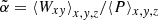 $ \tilde{\alpha}={\langle W_{xy}\rangle }_{x,y,z}/{\langle P \rangle}_{x,y,z} $