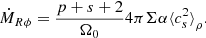 $$ \begin{aligned} \dot{M}_{R\phi }=\frac{p+s+2}{\Omega _0}4\pi \Sigma \alpha {\langle c_s^2\rangle }_{\rho }. \end{aligned} $$
