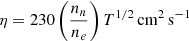 $$ \begin{aligned} \eta =230\left(\frac{n_n}{n_e}\right)T^{1/2}\,\mathrm{cm^2\,s^{-1}} \end{aligned} $$