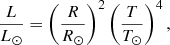 $$ \begin{aligned} \frac{L}{L_{\odot }} = \left(\frac{R}{R_{\odot }}\right)^{2} \left(\frac{T}{T_{\odot }}\right)^{4}, \end{aligned} $$